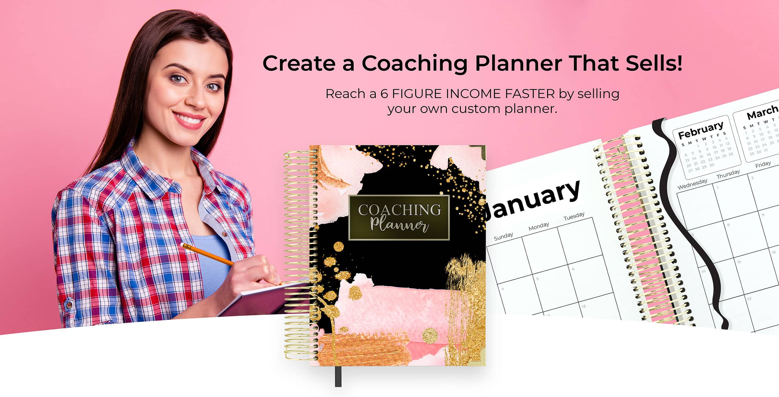 Create a Coaching Planner That Sells! Reach a 6 figure income faster by selling your own custom planner.